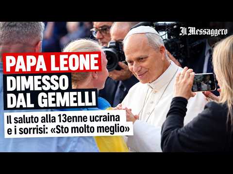 Video Papa Leone dimesso dal Gemelli, il saluto alla 13enne ucraina e i sorrisi: «Sto molto meglio»