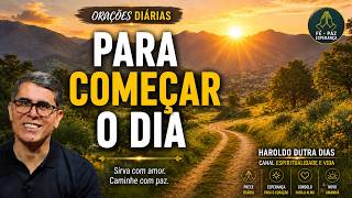 ✨ ORAÇÃO PARA COMEÇAR O DIA COM SABEDORIA - EM NOSSO AUXÍLIO  - Haroldo Dutra Dias