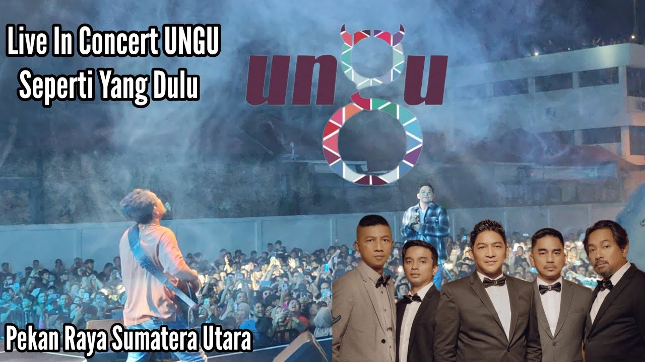 LIVE IN CONCERT UNGU - SEPERTI YANG DULU DI PEKAN RAYA SUMATERA UTARA MEDAN