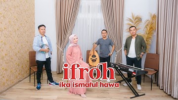 COVER BY IKA ISMATUL HAWA - IFRAH YA ALBI ( افرح يا قلبي ) IKA ENTERTAINMENT