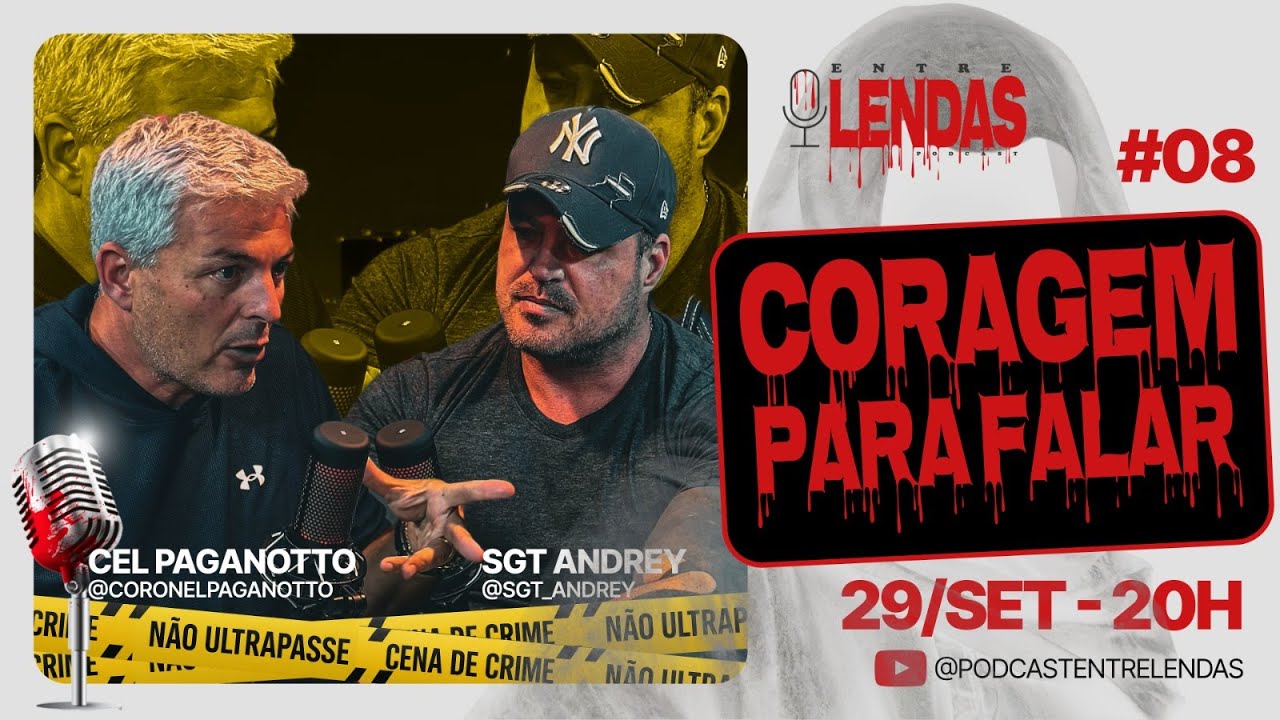 CORAGEM PARA FALAR #08 - Entre Lendas Podcast Policial