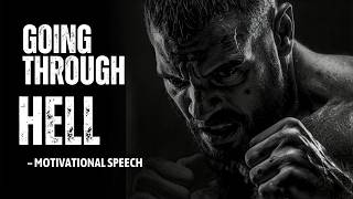 GOING THROUGH HELL – Motivational Speech #usa #uk #motivation