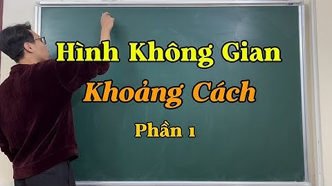 Hình Không Gian | Khoảng Cách (P1) | Ôn thi THPT 2026