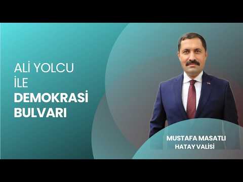 HATAY VALİSİ MUSTAFA MASATLI, DEMOKRASİ BULVARI'NIN KONUĞU 27.06.2026
