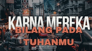 KARNAMEREKA Feat Priskila Oktaviani - Bilang Pada Tuhanmu (Lirik)