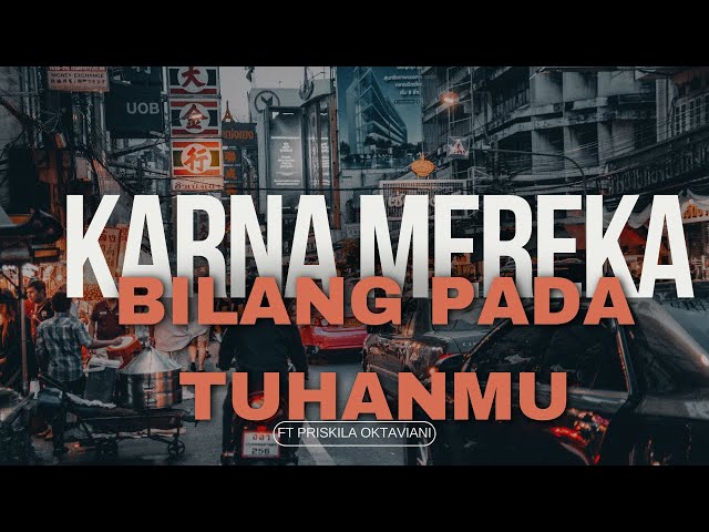 KARNAMEREKA Feat Priskila Oktaviani - Bilang Pada Tuhanmu (Lirik) class=
