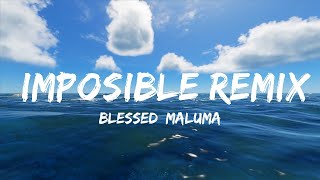 Blessed, Maluma - Imposible Remix (Letra/Lyrics)  | 30mins Chill Music
