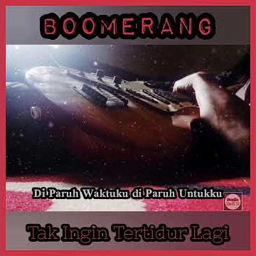 Boomerang - Tak Ingin Tertidur Lagi || Video Status Story