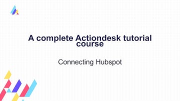 1.1: Connecting Hubspot to Actiondesk