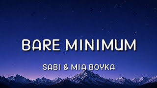 Bare Minimum - Sabi & Mia Boyka | Lyrics Video 