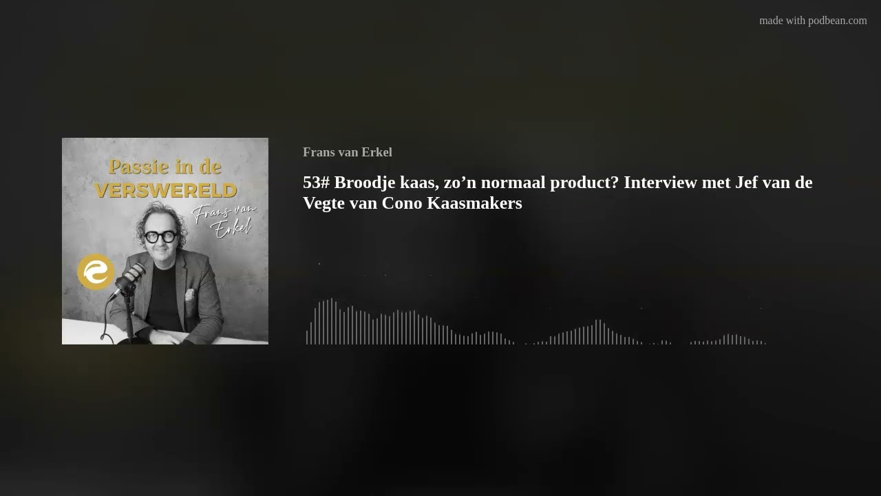 53# Broodje kaas, zo’n normaal product? Interview met Jef van de Vegte van Cono Kaasmakers