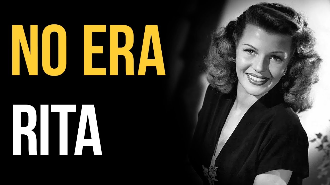 No era Rita Hayworth: el mito que Hollywood creó
