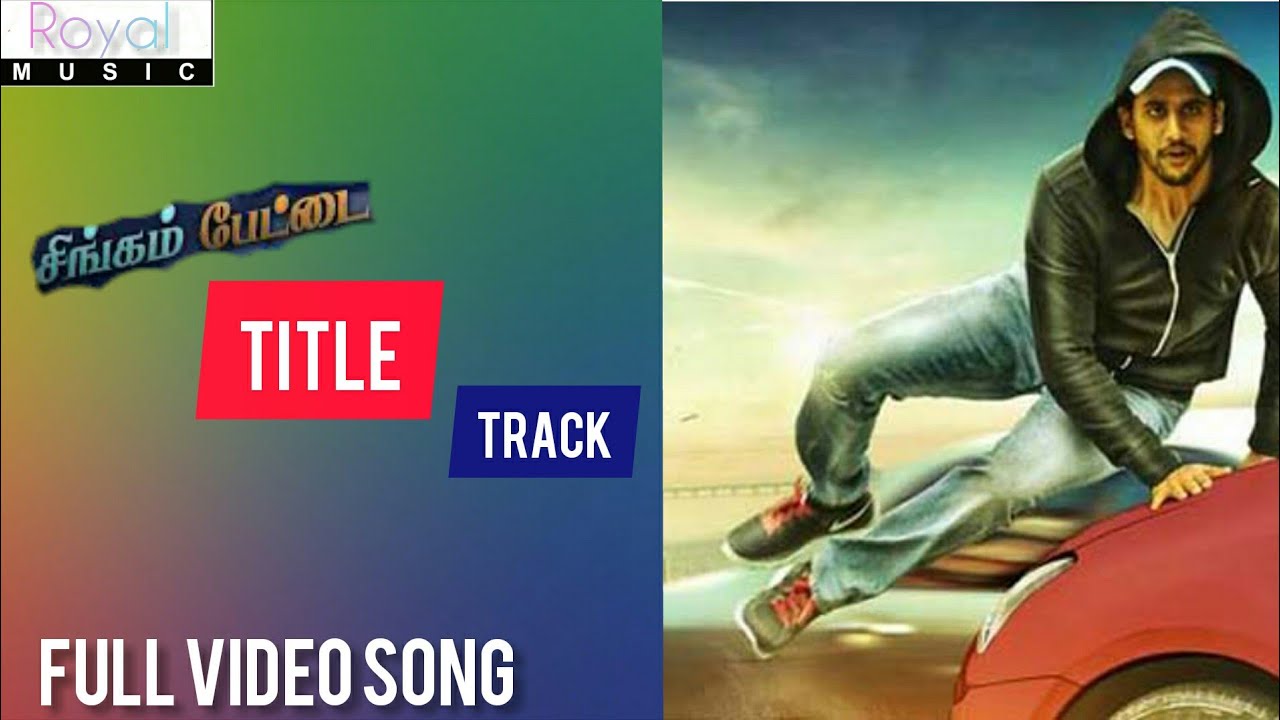 Singam Pettai Movie Title Track  Full Video Song  Naga Chaitanya Kritisanon