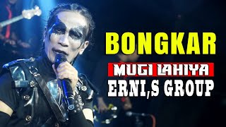 BONGKAR Voc. MUGI LAHIYA || NEW ERNI'S GROUP
