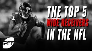 The top 5 wide receivers in the NFL | PFF