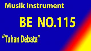 Video thumbnail of "BUKU ENDE NO 115 TUHAN DEBATA   Karaoke BE dengan instrument musik pengiring"