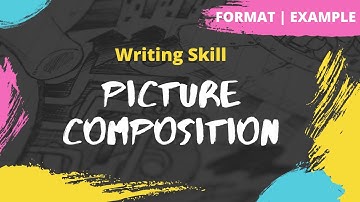 Picture Composition | How to write a Picture Composition | Steps | Example | Exercise|Writing Skills