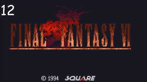 Final Fantasy VI - Part 12: Factory Depths