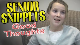 Senior Snippets: Good Thoughts