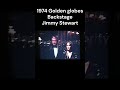 Backstage with Jimmy Stewart - 1974 Golden Globes