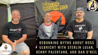 Debunking Myths about Ross Ulbricht with Sterlin Lujan Kenny Palentano and Dan O Neil EPI 318