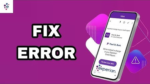 How To Fix And Solve Error On Experian App | Final Solution