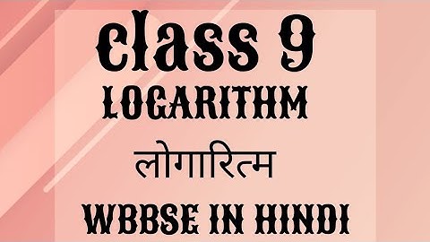 Class: 9 chapter-21-Logarithm WBBSE in hindi part 3