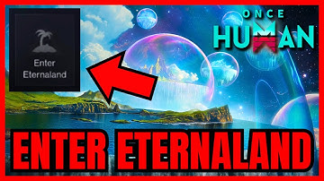 How To Enter ETERNALAND In Once Human (QUICK GUIDE)