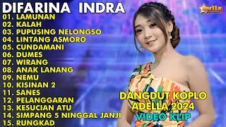 DIFARINA INDRA PALING TRENDING 2024 | LAMUNAN, KALAH || LAGU DANGDUT ADELLA FULL ALBUM VIRAL