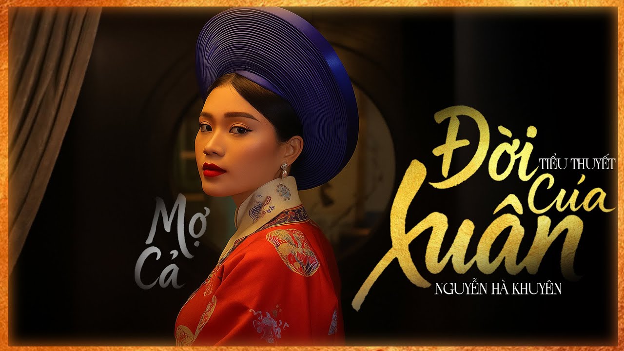 ĐỜI CỦA XUÂN [TẬP 1] - Hãm hại cùng với những mưu kế thâm sâu trong gia đình phú hộ - MC Lam Phương