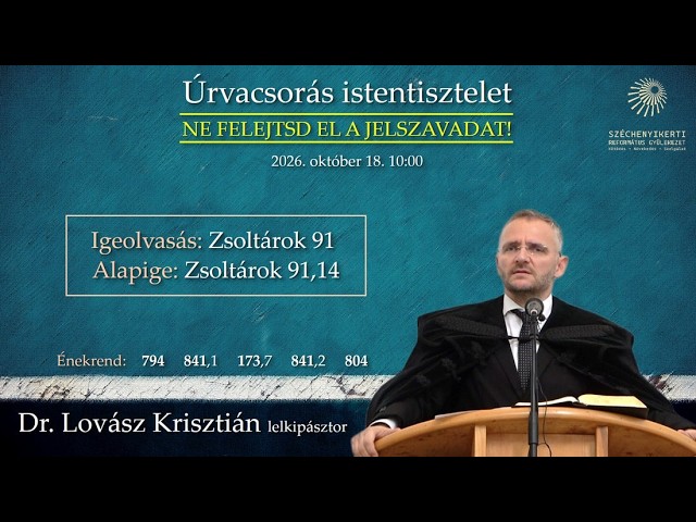 "Ne felejtsd el a jelszavadat!"  Úrvacsorás istentisztelet 2026. október 18. 10.00