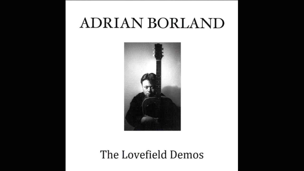 Adrian Borland -  Lovefield Demos Full Album Unofficial