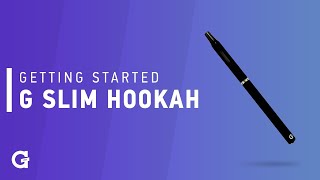 Getting started with your G Slim Hookah