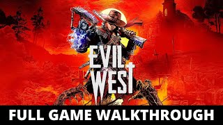 Evil West - FULL GAME WALKTHROUGH - no commentary