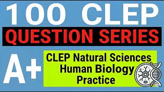 CLEP Natural Sciences Human Biology Practice