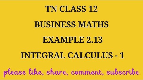 TN 12th Business maths chapter 2 integral calculus-1 example 2.13