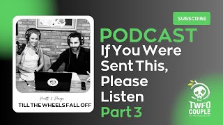 If You Were Sent This, Please Listen - Part 3 If You Were Sent This, Please Listen - Part 3