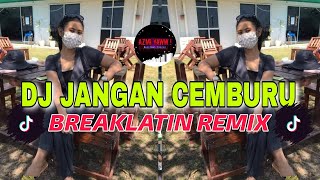 DJ JANGAN CEMBURU | BREAKLATIN REMIX ( DJ AzmiYaw )