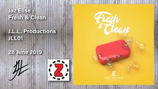 Jaz Elise - Fresh & Clean (J.L.L. Productions)