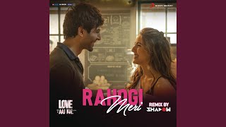 Download Lagu Rahogi Meri (Remix By DJ Shadow Dubai) [From "Love Aaj Kal"]