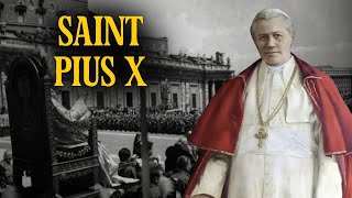 Saint Pius X - The Truly Tragic Story of the Pope of the Eucharist