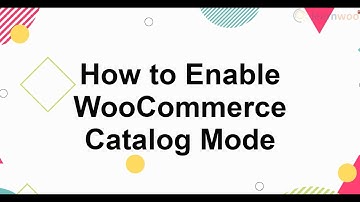 How to Enable WooCommerce Catalog Mode