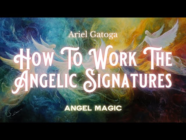 How To Work The Angelic Signatures - Angel Magic |...