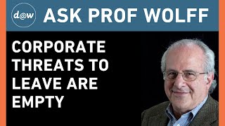 Ask Prof Wolff: Corporate Threats to Leave are Empty