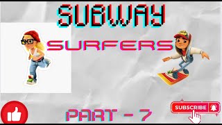 Subway Surfers   PART - 7