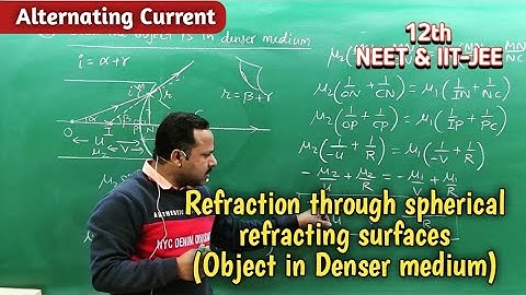 Refraction through Spherical refracting Surfaces when object is in Dener medium | Ray Optics #cbse