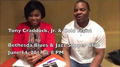 Tony Craddock, Jr. & Cold Front - Bethesda Blues & Jazz Promo (June 14, 2017)