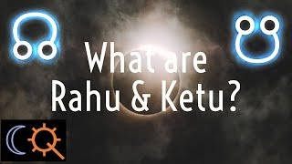 Why Rahu and Ketu are called Chaya Grahas ?