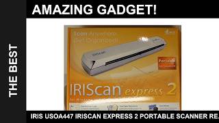 Iris USOA447 IRIScan Express 2 Portable Scanner Review Exceptional Build And Design