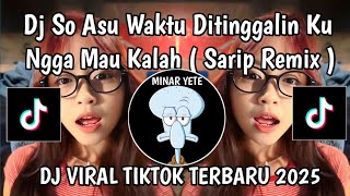 Download Lagu DJ SO ASU SARIP REMIXER || DJ SO ASU WAKTU DITINGGALIN KU NGGAK MAU KALAH VIRAL TIKTOK TERBARU 2026 MP3